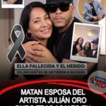 Matan a esposa de Julián Oro Duro y este está hospitalizado tras ser herido